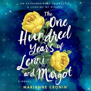 The One Hundred Years of Lenni and Margot by Marianne Cronin