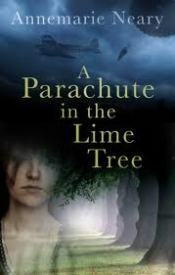 A Parachute in the Lime Tree by Annemarie Neary