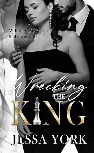 Wrecking the King by Jessa York