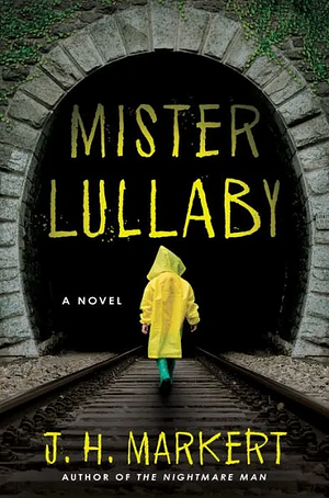 Mister Lullaby by J.H. Markert