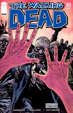 The Walking Dead, Issue #51 by Charlie Adlard, Cliff Rathburn, Robert Kirkman