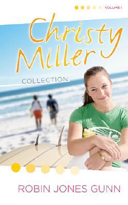 Christy Miller Collection, Vol 1 by Robin Jones Gunn