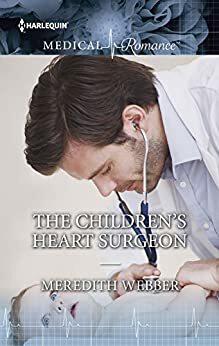 The Children's Heart Surgeon by Meredith Webber