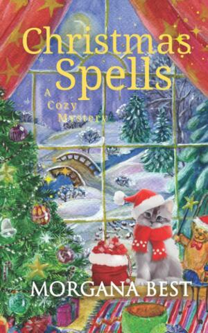 Christmas Spells: Cozy Mystery by Morgana Best