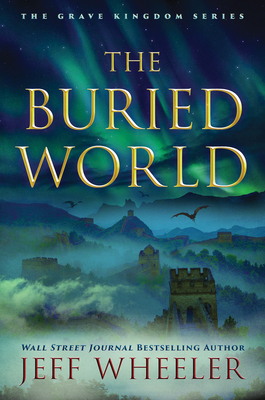 The Buried World by Jeff Wheeler
