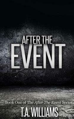 After The Event by T.A. Williams