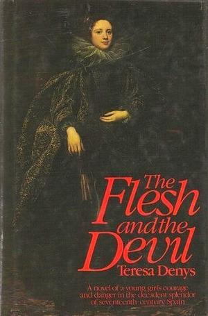 The Flesh and the Devil by Teresa Denys
