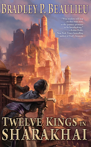 Twelve Kings: Song of the Shattered Sands by Bradley P. Beaulieu