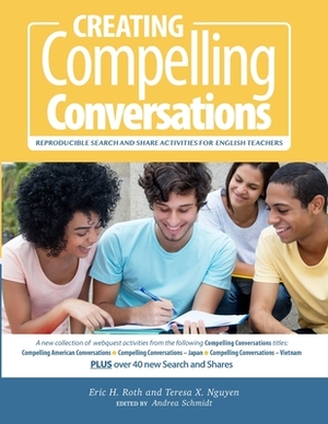 Creating Compelling Conversations: Reproducible 'Search and Share' Activities for English Teachers by Teresa X. Nguyen