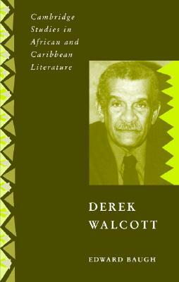 Derek Walcott by Edward Baugh