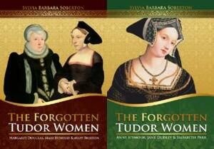 The Forgotten Tudor Women by Sylvia Barbara Soberton