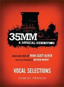 35mm: A Musical Exhibition by Matthew Murphy, Ryan Scott Oliver