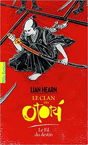 Le Fil du destin by Lian Hearn