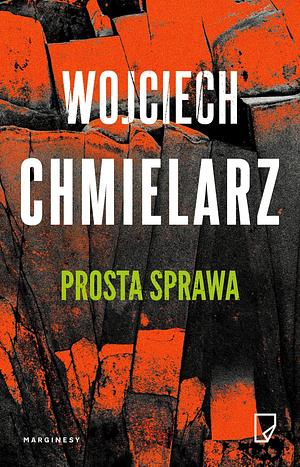 Prosta sprawa (Bezimienny #1) by Wojciech Chmielarz