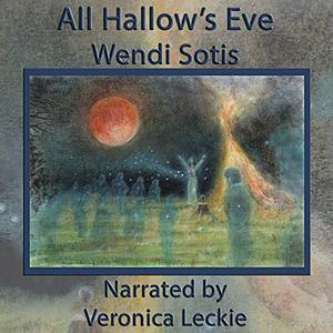 All Hallow's Eve by Wendi Sotis