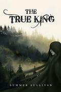 The True King by Summer Sullivan