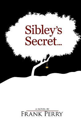 Sibley's Secret by Frank Perry