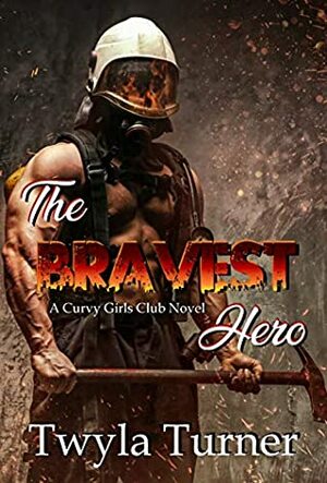 The Bravest Hero by Twyla Turner