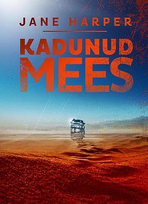 Kadunud mees by Jane Harper