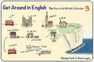 Get Around in English: The How to be British Collection Three by Martyn Ford, Peter Legon