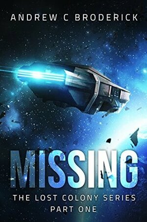 Missing by Andrew C. Broderick