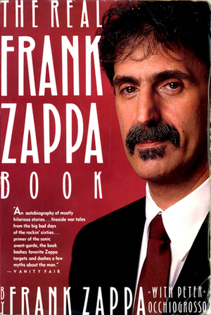 The Real Frank Zappa Book by Frank Zappa, Peter Occhiogrosso