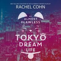 My Almost Flawless Tokyo Dream Life by Rachel Cohn