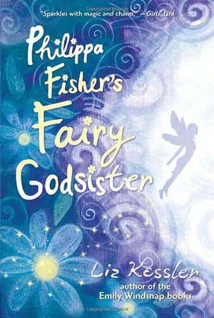 Philippa Fisher's Fairy Godsister by Liz Kessler