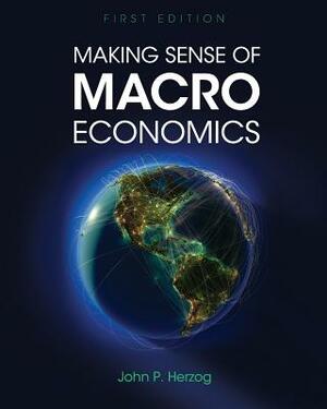 Making Sense of Macroeconomics by John P. Herzog