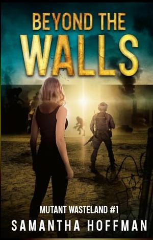 Beyond the Walls by Samantha Hoffman