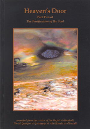 Heaven's Door: Part Two of the Purification of the Soul by Ahmed Farid, ابن قيم الجوزية, ابن رجب الحنبلي, Abu Hamid al-Ghazali