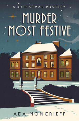 Murder Most Festive by Ada Moncrieff