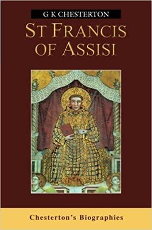 St Francis Of Assisi by G.K. Chesterton