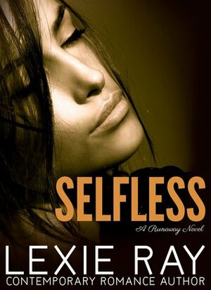 Selfless by Lexie Ray