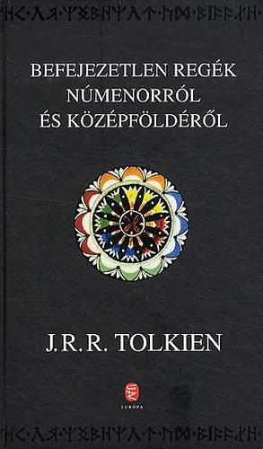 Befejezetlen regék Númenorról és Középföldéről by J.R.R. Tolkien