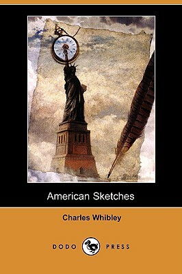 American Sketches (Dodo Press) by Charles Whibley