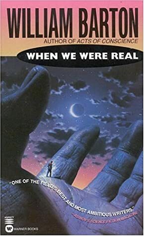 When We Were Real by William Barton