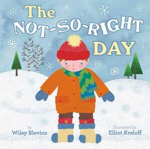 The Not-So-Right Day by Wiley Blevins