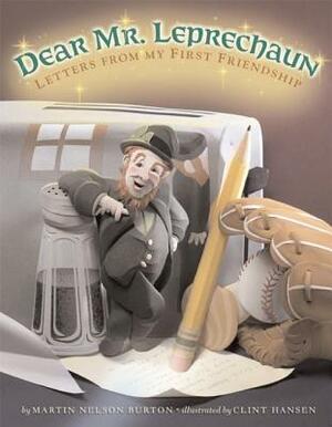 Dear Mr. Leprechaun: Letters from My First Friendship by Martin Nelson Burton