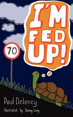 I'm fed up! by Paul Delaney