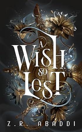 A Wish So Lost by Z.R. Abaddi