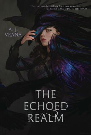The Echoed Realm by A.J. Vrana