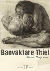 Banvaktare Thiel by Gerhart Hauptmann, Bodil Zalesky