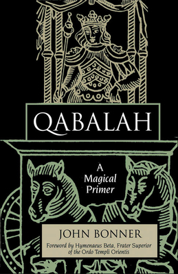 Qabalah: A Magical Primer by John Bonner