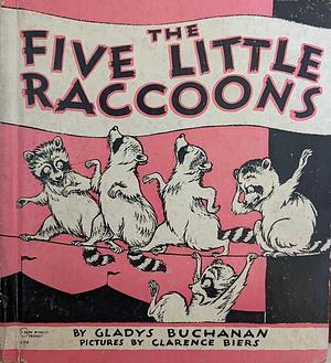 The Five Little Raccoons by Gladys Buchanan