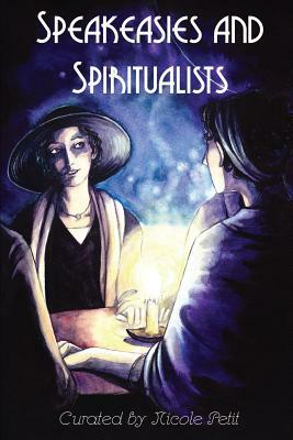 Speakeasies and Spiritualists by James Bojaciuk, M. H. Norris, Brendan Foley