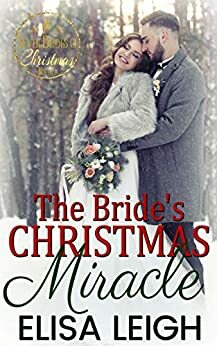 The Bride's Christmas Miracle by Elisa Leigh