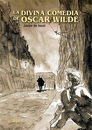 La divina comedia de Oscar Wilde by Javier de Isusi, Luis Antonio de Villena