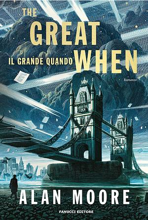 The great when. Il grande quando. Long London, Volume 1 by Alan Moore