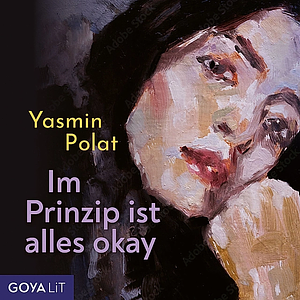 Im Prinzip ist alles okay by Yasmin Polat